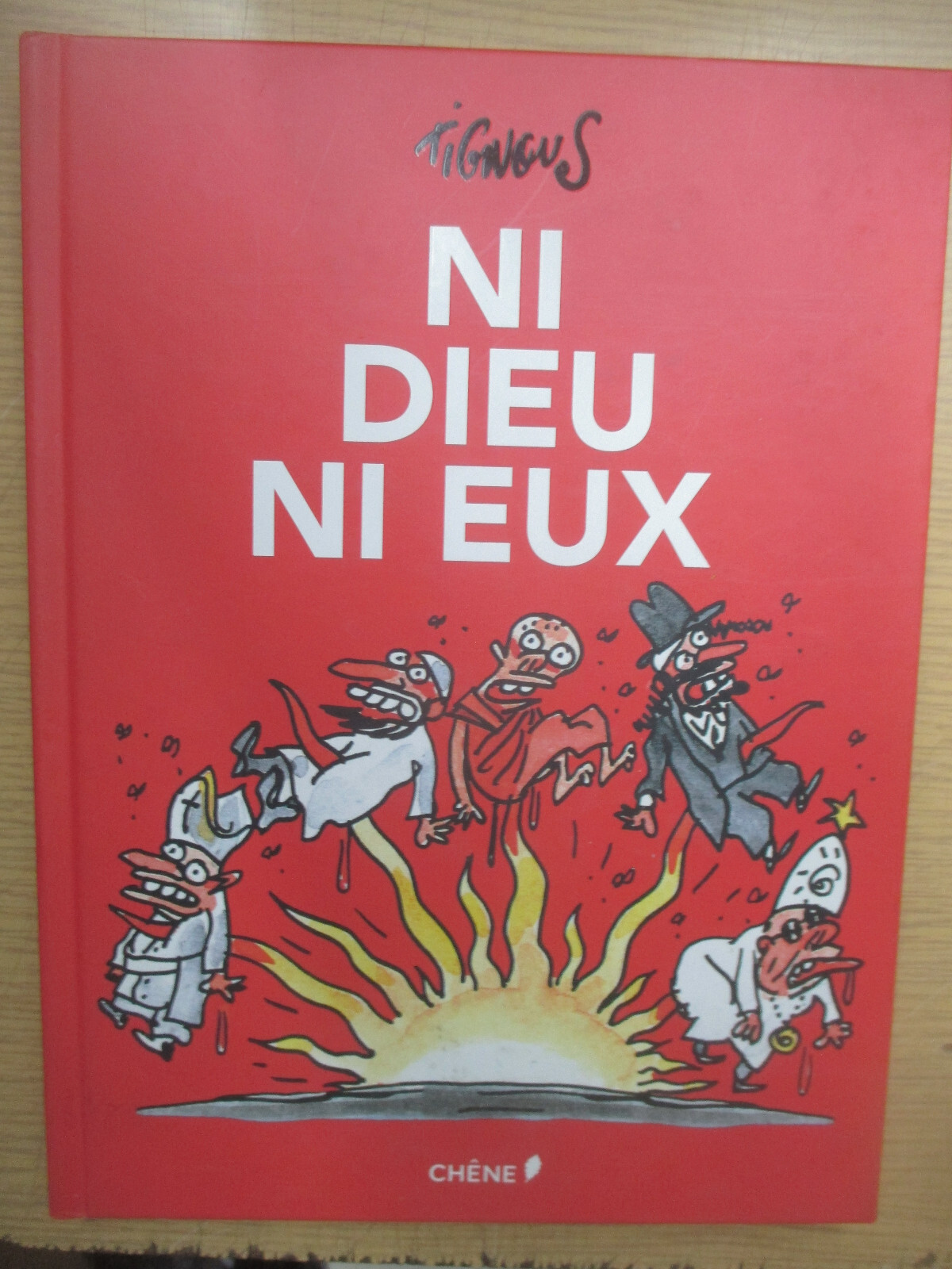 Tignous "Ni Dieux Ni Eux" / Editions du Chêne 2016