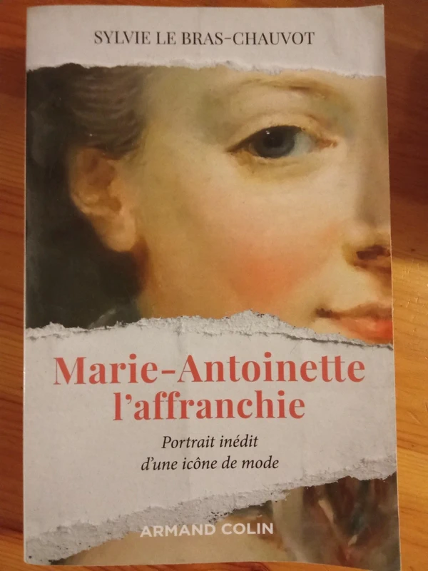 Marie-Antoinette l'affranchie - Portrait inédit d'une icône de mode: Portrait inédit d'une icône de