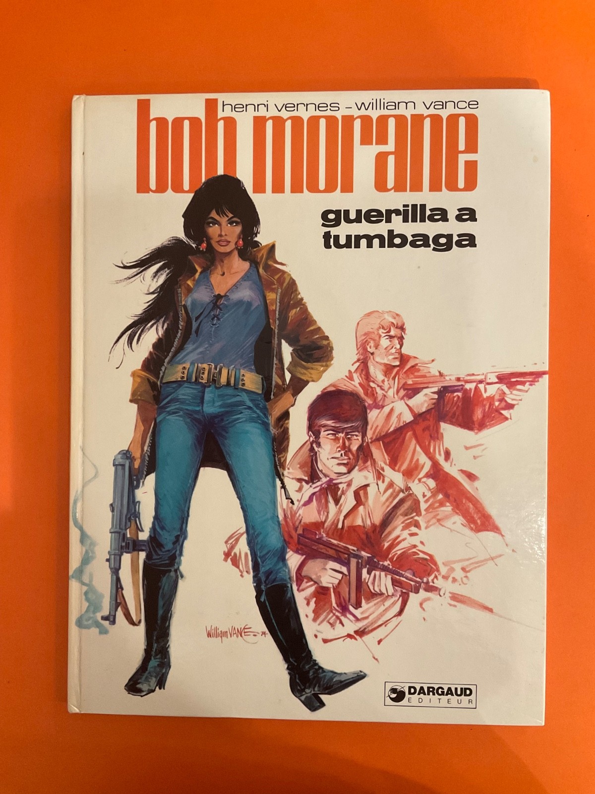 VERNES & VANCE BOB MORANE GUERILLA A TUMBAGA EO 1974 DARGAUD TTBE