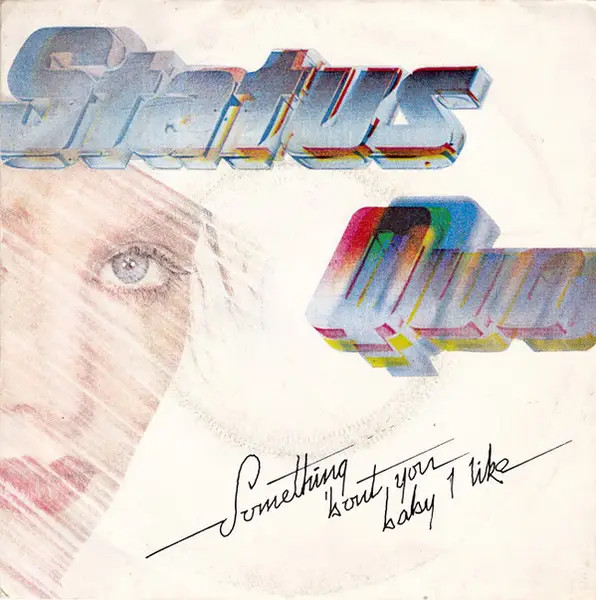 Status Quo Something 'Bout You Baby I Like - 45T x 1