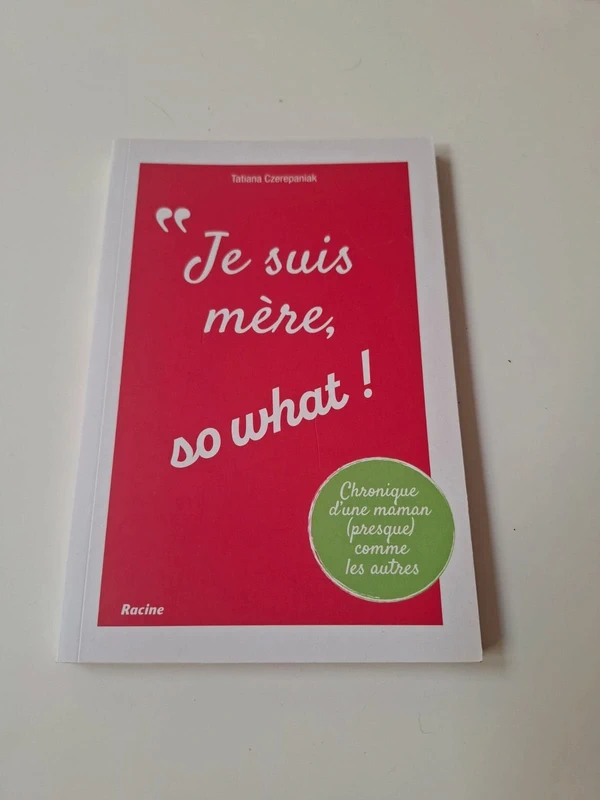 Je suis mère So what