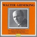 WALTER GIESEKING - Walter Gieseking - Ravel: Gaspard De La Nuit; Alborada Del