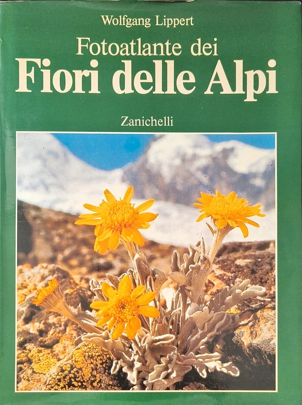 Wolfgang Lippert Fotoatlante dei fiori delle Alpi Zanichelli 1983 1ª edizione