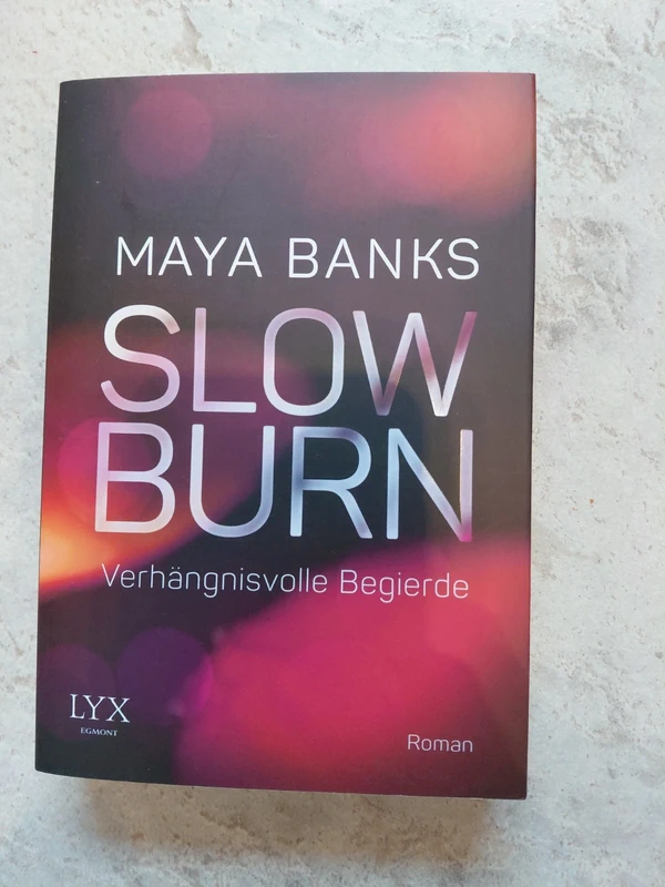 Maya Banks Slow Burn Verhängnisvolle Begierde Band 2 LYX