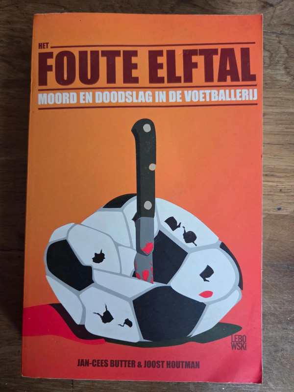 Het foute elftal - Moord en doodslag in de voetballerij