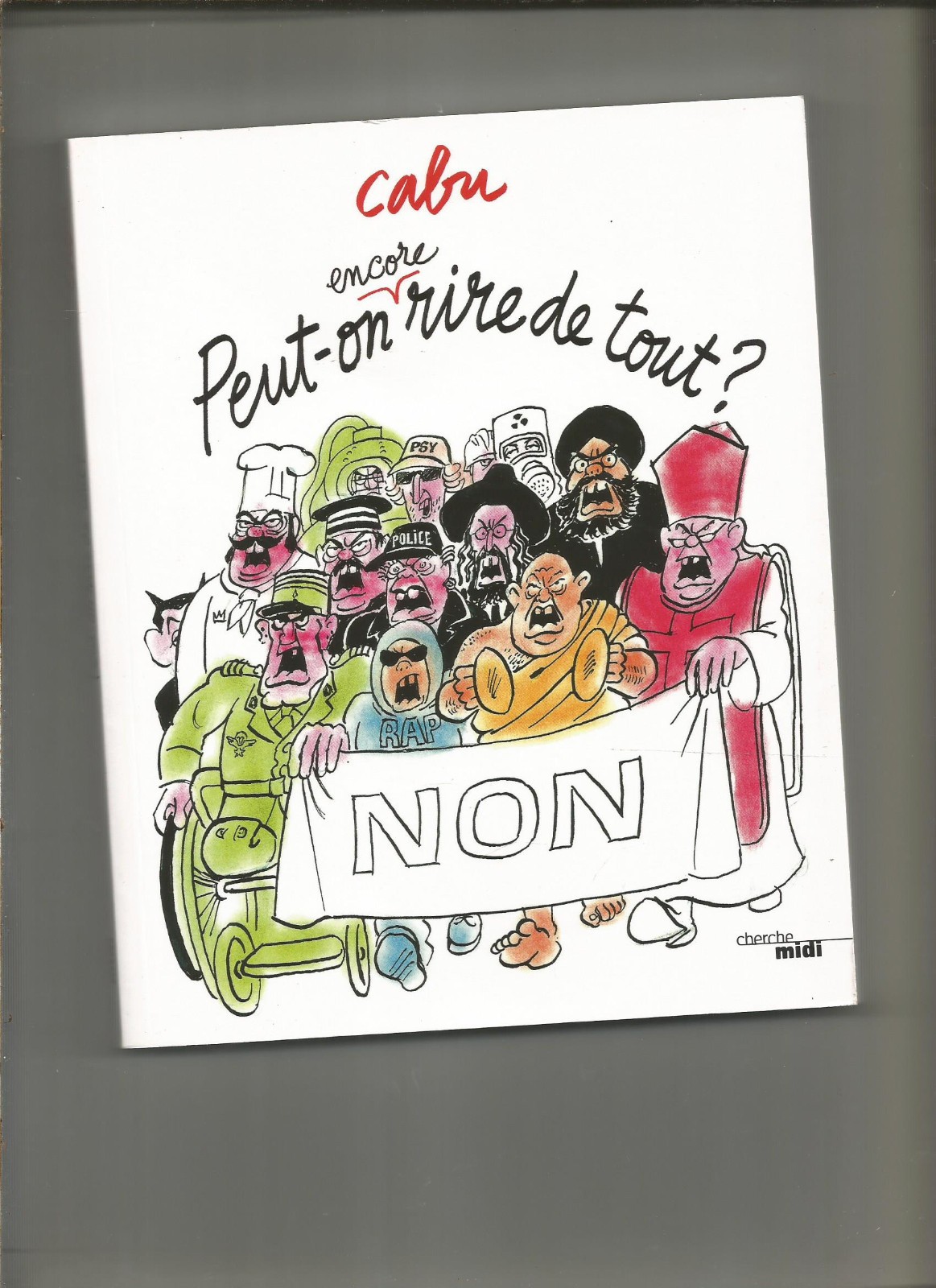 Peut-on encore rire de tout ? Cabu EO 2012 Marine Le Pen extrême droite satire