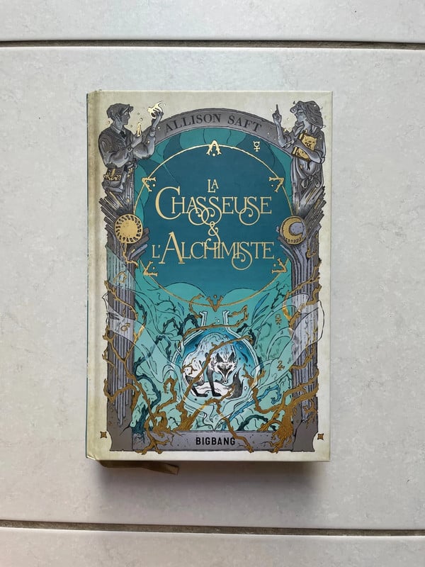 La Chasseuse et l’Alchimiste - Allison Saft