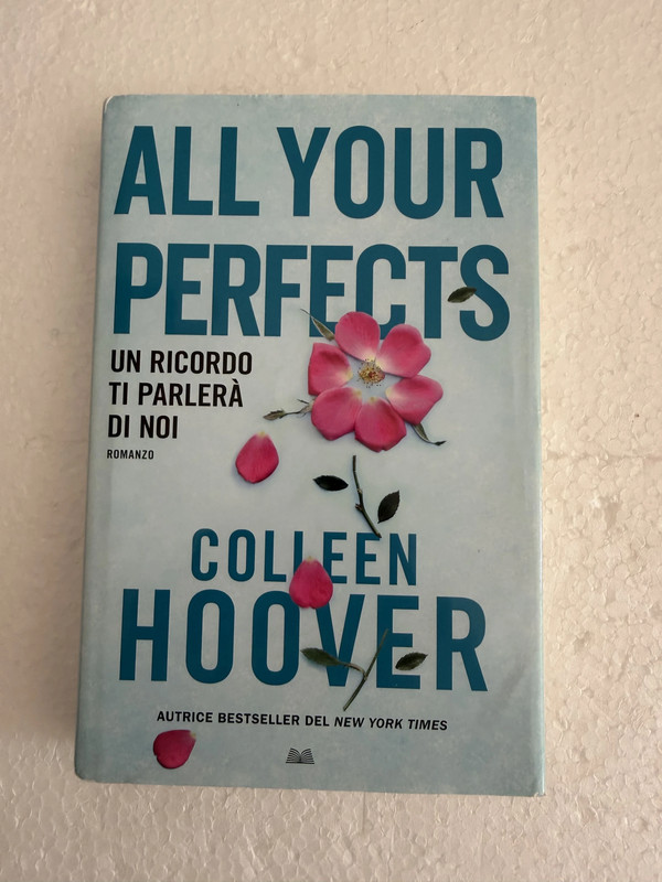Colleen Hoover - All Your Perfects Un ricordo ti parlerà di noi