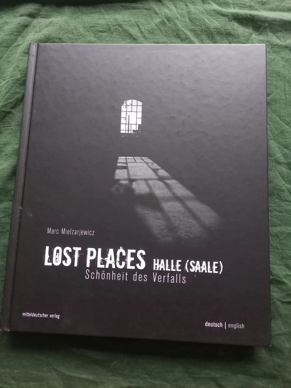 "Lost Places Halle Saale - Schönheit des Zerfalls" von Marc Mielzarjewicz