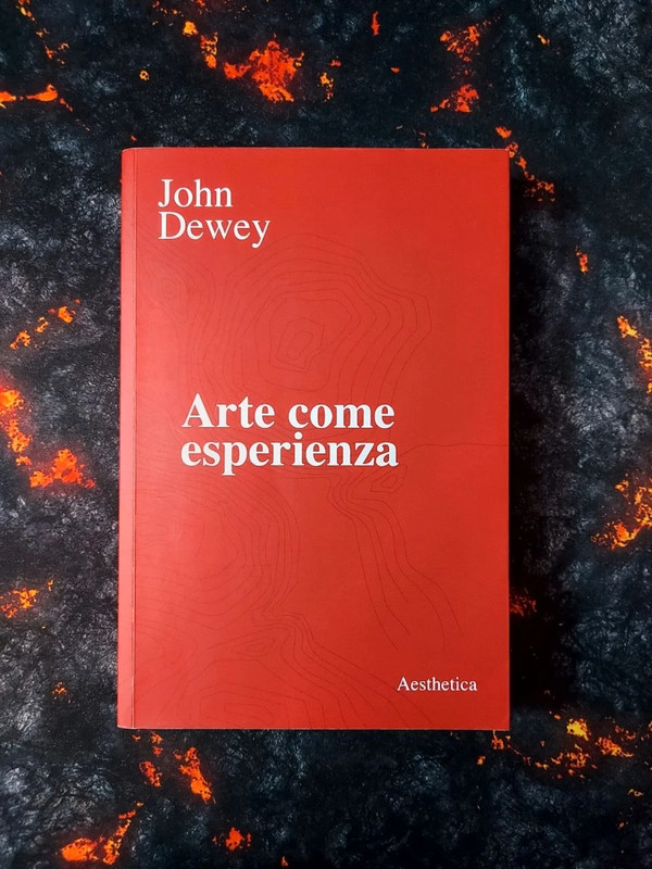 Dewey J. - Arte come esperienza (Aesthetica 2020)