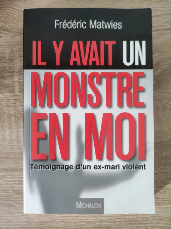 Il y avait un monstre en moi Frédéric Matwies