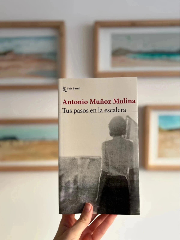 Tus pasos en la escalera - Antonio Muñoz Molina