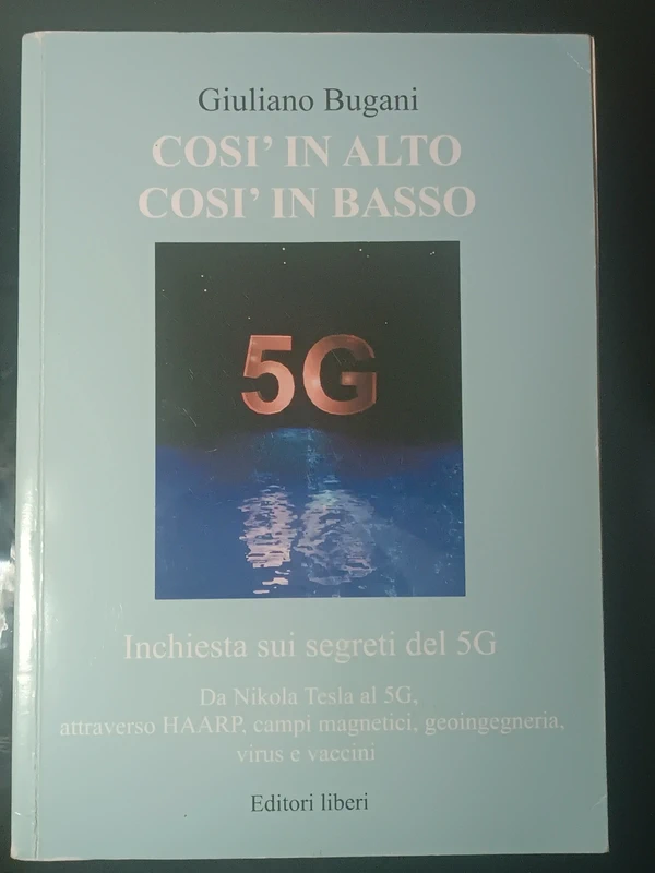 Guiliano Bugani - Così in alto Così in basso inchiesta sui segreti del 5G