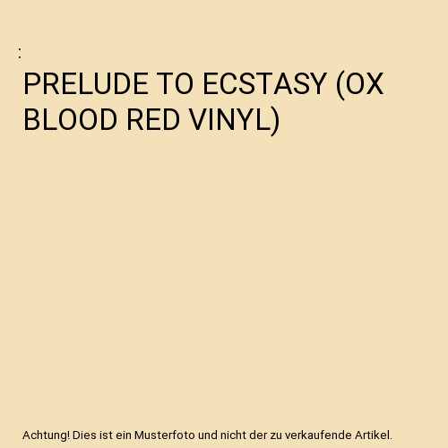 PRELUDE TO ECSTASY (OX BLOOD RED VINYL)