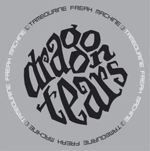 DRAGONTEARS TAMBOURINE FREAK MACHINE (CD) ALBUM