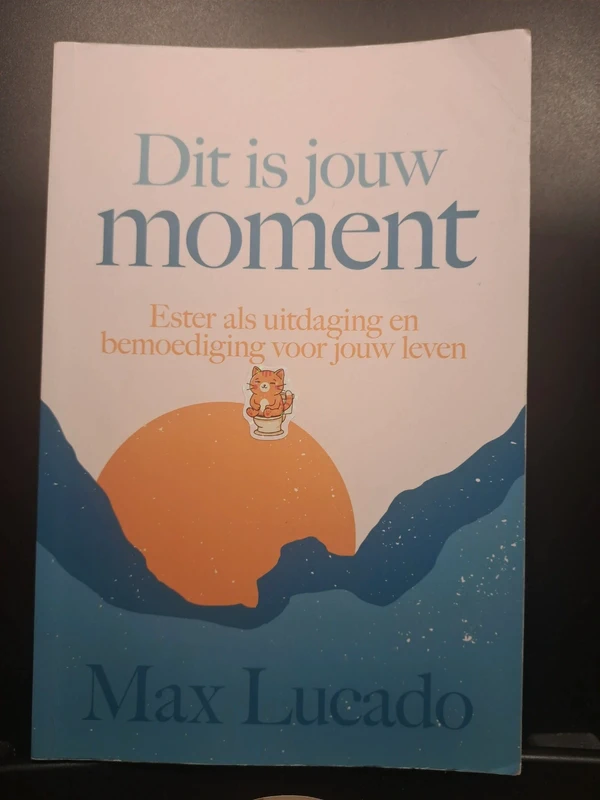 Dit is jouw moment, Esther als uitdaging en bemoediging voor jouw leven- Max Lucado