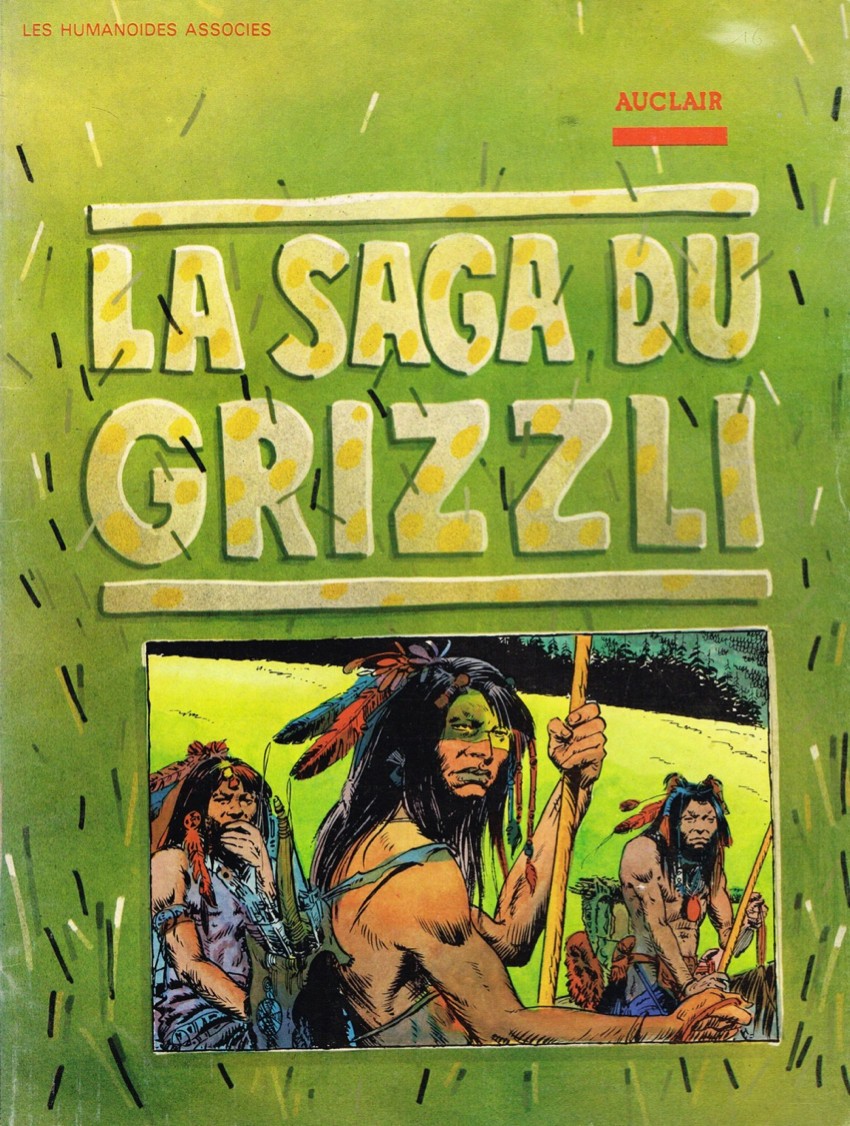 LES HUMANOIDES ASSOCIES Les Humanoides Associes La Saga Du Grizzli (French) Used