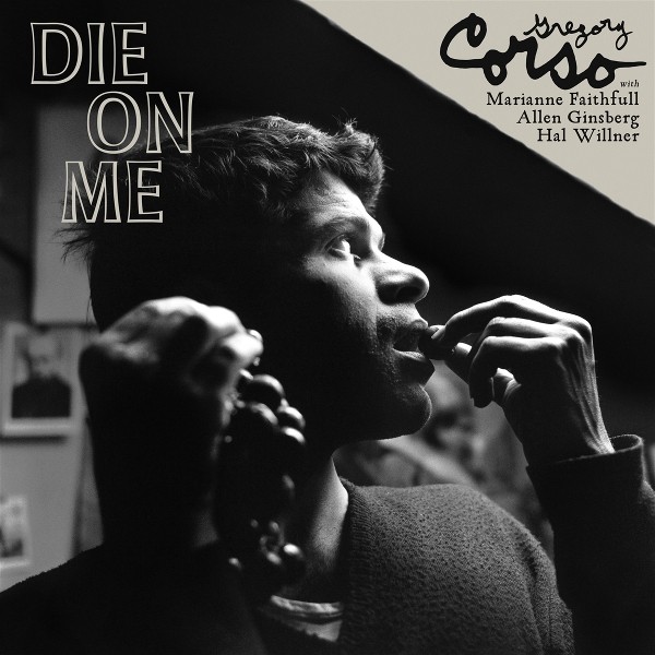GREGORY CORSO - DIE ON ME (CLEAR VINYL LP)   VINYL LP NEUF