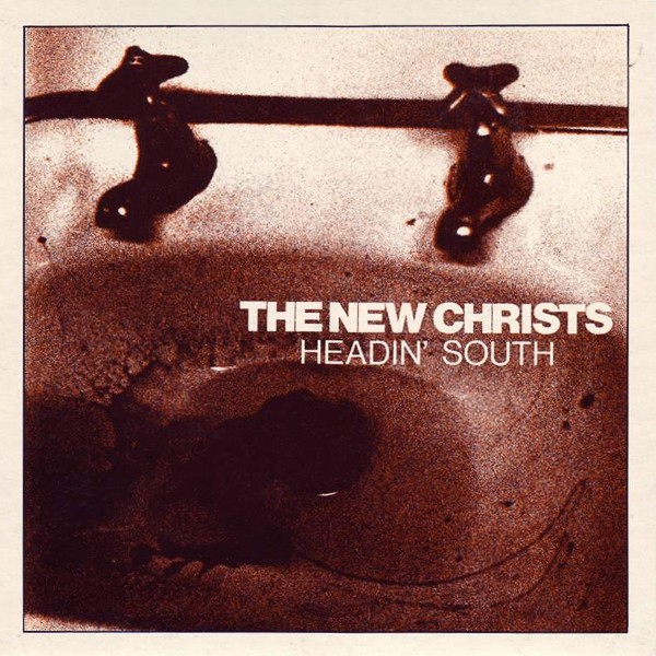 The New Christs - Headin' South (7") (Near Mint (NM or M-)/Very Good Plus (VG+))