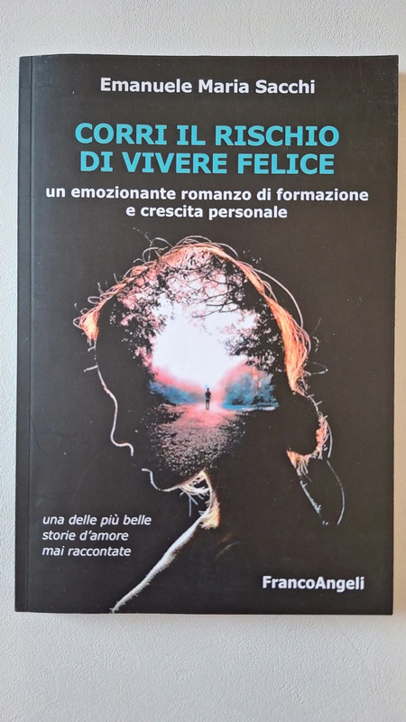Corri il Rischio di Vivere Felice di Emanuele Maria Sacchi