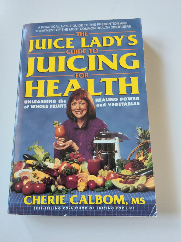 The juice lady's guide to juicing for health