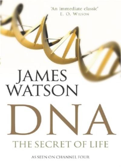 DNA: The Secret of Life By James Watson