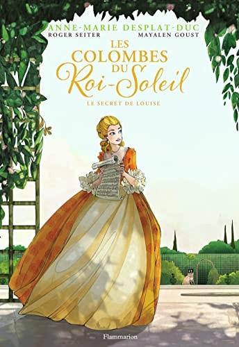 Les Colombes du Roi-Soleil: Le Secret de Louise (2) di Desplat-Duc, Anne-Marie