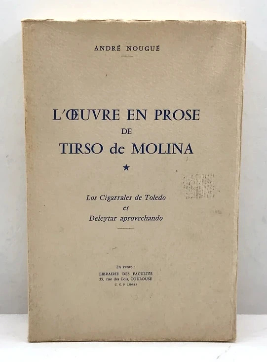 L'œuvre en prose de Tirso de Molina - André Nougué