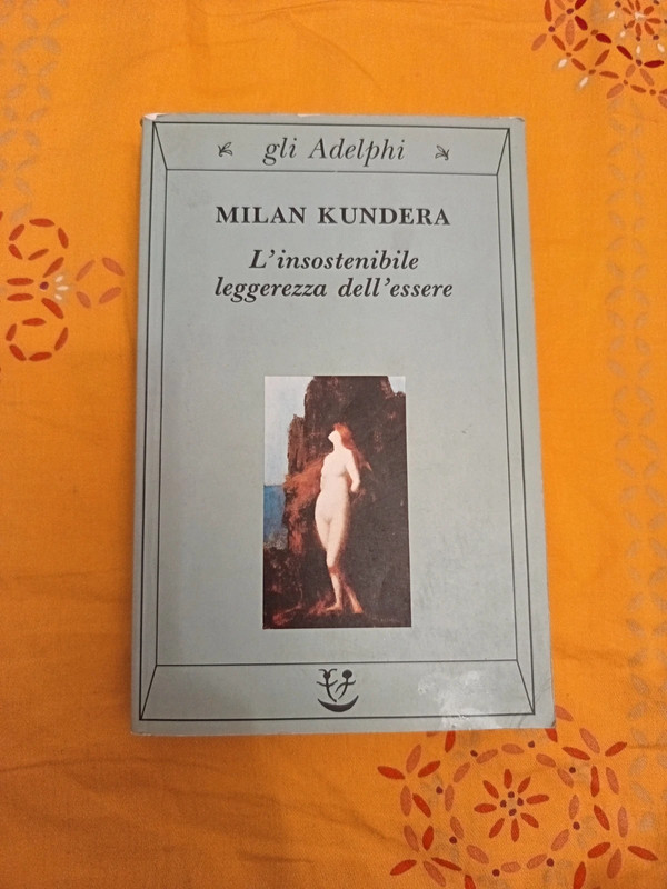 L'insostenibile leggerezza dell'essere di Milan Kundera