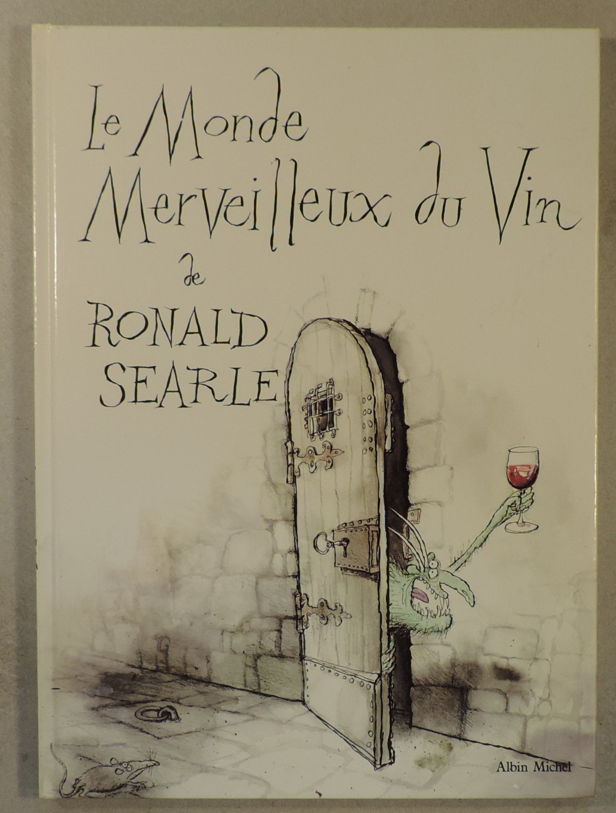 Monde Merveilleurx du Vin Searle Albin Michel 1986 TBE