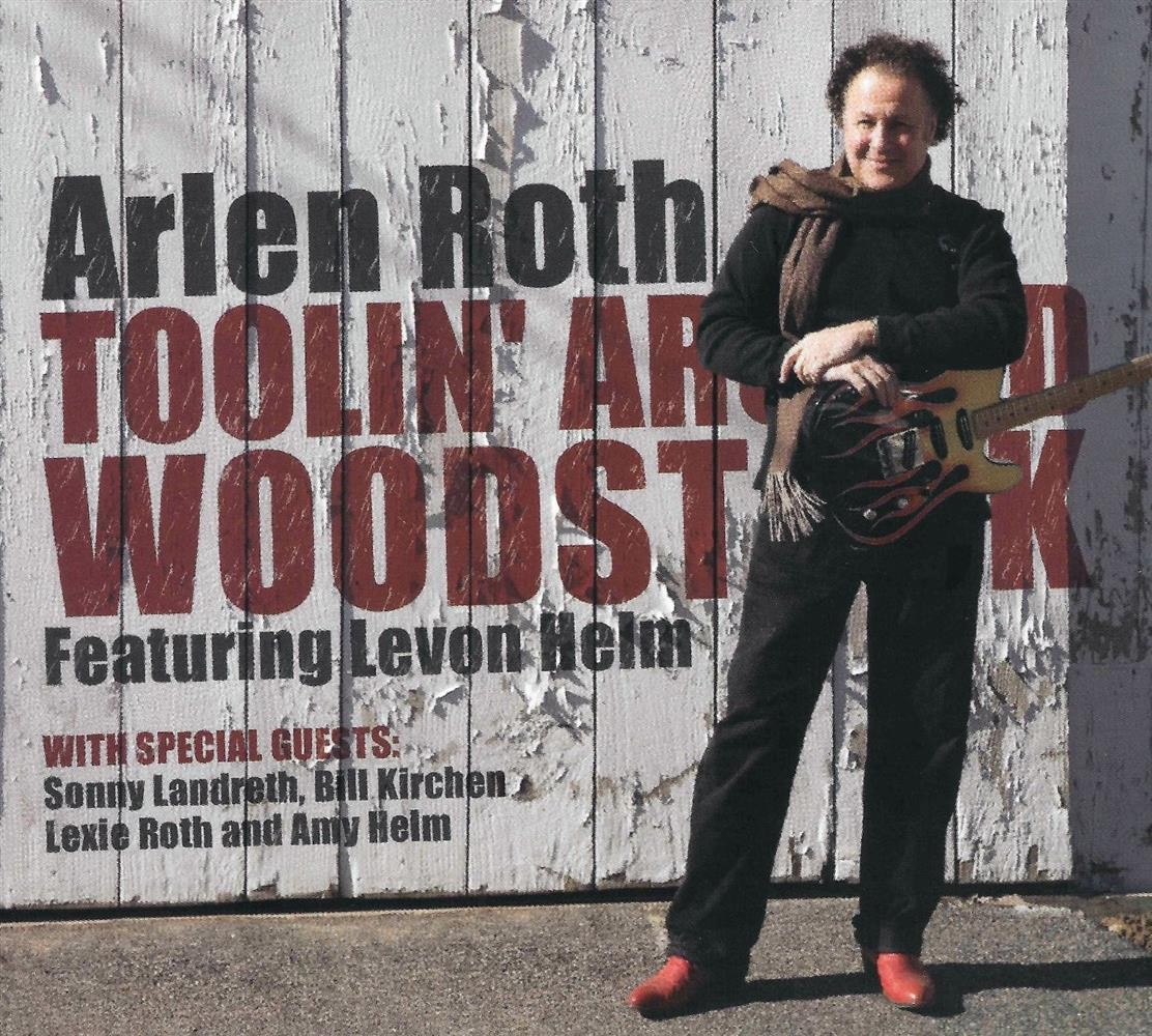 Toolin Around Woodstock Featuring Levon Helm (Cd+Dvd) - Arlen Roth (Audio Cd)