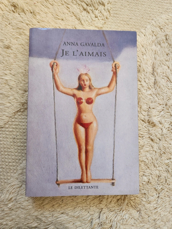 Roman Anna Gabalda " Je l'aimais " - RDV la Dilettante