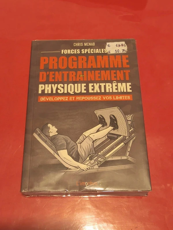 Forces spéciales : Programme d entrainement physique extrême: Développez et repoussez vos limites