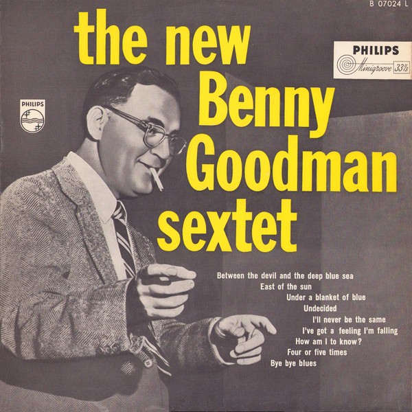 LP BENNY GOODMAN SEXTET The New Benny Goodma B07024L Philips NETHERLA