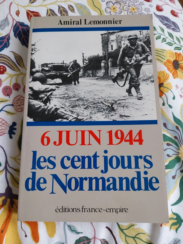 6 juin 1944 les 100 jours de Normandie